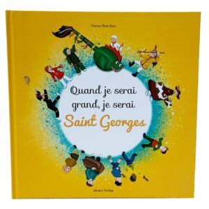 "Quand je serai grand, je serai Saint Georges"